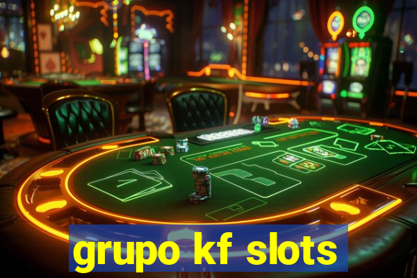 grupo kf slots